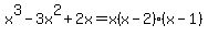 x%5E3-3x%5E2%2B2x=x%28x-2%29%28x-1%29
