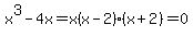 x%5E3-4x=x%28x-2%29%28x%2B2%29=0