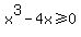 x%5E3-4x%3E=0