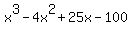 x%5E3-4x%5E2%2B25x-100%29