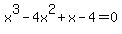 x%5E3-4x%5E2%2Bx-4+=0
