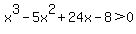 x%5E3-5x%5E2%2B24x-8%3E0