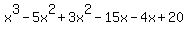 x%5E3-5x%5E2%2B3x%5E2-15x-4x%2B20