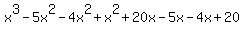 x%5E3-5x%5E2-4x%5E2%2Bx%5E2%2B20x-5x-4x%2B20