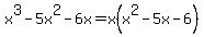 x%5E3-5x%5E2-6x=x%28x%5E2-5x-6%29