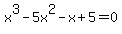 x%5E3-5x%5E2-x%2B5+=+0