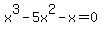x%5E3-5x%5E2-x=0+