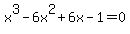 x%5E3-6x%5E2%2B6x-1=0