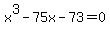 x%5E3-75x-73=0