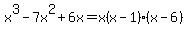 x%5E3-7x%5E2%2B6x=x%28x-1%29%28x-6%29%29