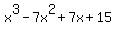 x%5E3-7x%5E2%2B7x%2B15