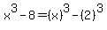x%5E3-8+=+%28x%29%5E3-%282%29%5E3