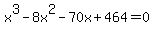 x%5E3-8x%5E2-70x%2B464=0