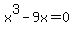 x%5E3-9x+=+0