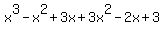 x%5E3-x%5E2%2B3x%2B3x%5E2-2x%2B3