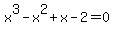 x%5E3-x%5E2%2Bx-2=0