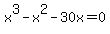 x%5E3-x%5E2-30x=0