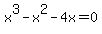 x%5E3-x%5E2-4x=0
