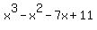 x%5E3-x%5E2-7x%2B11