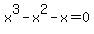 x%5E3-x%5E2-x+=+0