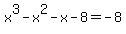 x%5E3-x%5E2-x-8+=+-8