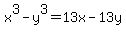 x%5E3-y%5E3+=+13x+-+13y