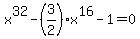 x%5E32+-+%283%2F2%29x%5E16+-+1+=+0