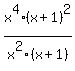 x%5E4%28x%2B1%29%5E2%2Fx%5E2%28x%2B1%29
