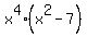 x%5E4%28x%5E2+-+7%29+