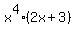 x%5E4%2A%282x%2B3%29