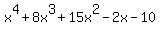 x%5E4%2B+8x%5E3+%2B+15x%5E2+-++2x+-+10