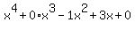 x%5E4%2B0%2Ax%5E3-1x%5E2%2B3x%2B0