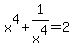 x%5E4%2B1%2Fx%5E4=2