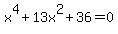 x%5E4%2B13x%5E2%2B36=0