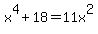 x%5E4%2B18=11x%5E2