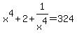x%5E4%2B2%2B1%2Fx%5E4+=324