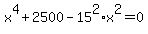x%5E4%2B2500-15%5E2%2Ax%5E2=0