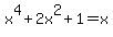 x%5E4%2B2x%5E2%2B1=x