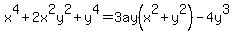 x%5E4%2B2x%5E2y%5E2%2By%5E4=3ay%28x%5E2%2By%5E2%29+-+4y%5E3