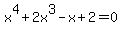 x%5E4%2B2x%5E3-x%2B2=0