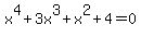 x%5E4%2B3x%5E3%2Bx%5E2%2B4=0