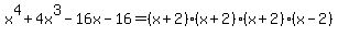 x%5E4%2B4x%5E3-16x-16=%28x%2B2%29%28x%2B2%29%28x%2B2%29%28x-2%29