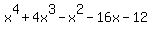 x%5E4%2B4x%5E3-x%5E2-16x-12