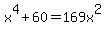 x%5E4%2B60=169x%5E2