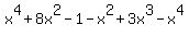 x%5E4%2B8x%5E2-1-x%5E2%2B3x%5E3-x%5E4