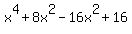 x%5E4%2B8x%5E2-16x%5E2%2B16