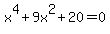 x%5E4%2B9x%5E2%2B20=0