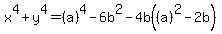 x%5E4%2By%5E4=%28a%29%5E4-6b%5E2-4b%28%28a%29%5E2-2b%29