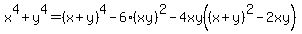 x%5E4%2By%5E4=%28x%2By%29%5E4-6%28xy%29%5E2-4xy%28%28x%2By%29%5E2-2xy%29