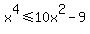 x%5E4%3C=10x%5E2-9